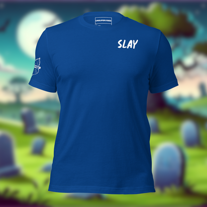 Slay Unisex T-Shirt