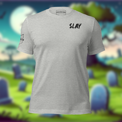 Slay Unisex T-Shirt